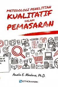 Image of Metodologi Penelitian Kualitatif dalam Pemasaran